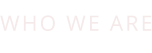 WHO WE ARE